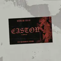 Where Do You Go — Easton
