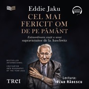 Cel mai fericit om de pe pământ: Extraordinara viață a unui supraviețuitor de la Auschwitz - Eddie Jaku
