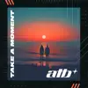 ATB - Take A Moment (feat. David Frank)