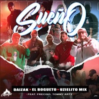 Sueño (feat. Freciso & Tommy Artz) - Single - Daizak, Uzielito Mix & El Bogueto