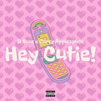 Hey Cutie! (feat. Corey Applesauce) - Single - D Rose