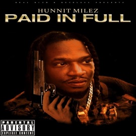 Paid in Full (feat. DJ Alamo) Hunnit Milez