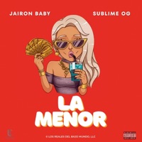 La Menor (feat. Sublime Og) - Single - jairon baby