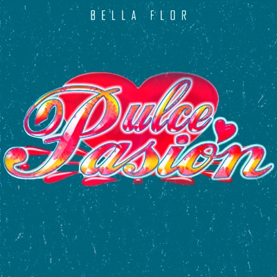 Dulce Pasión - Bella Flor