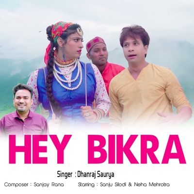 Hey Bikra (feat. Sanju Silodi & Neha Mehrotra) - Single