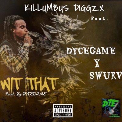 Wit That (feat. DYCEGAME & Swurv) - Single