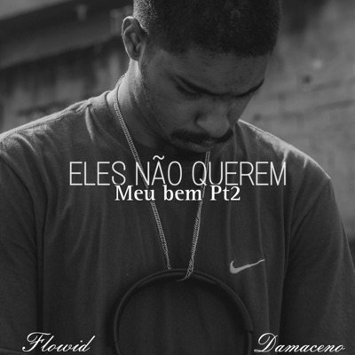 Eles Não Querem Meu Bem, Pt. 2 - Single