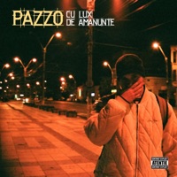 Cu Lux De Amanunte - Pazzo