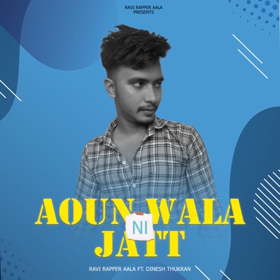Aoun Wala Jatt Ni (feat. Dinesh Thukran) - Single