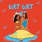 Wet (feat. Dr.Eevil) - SupaLyne lyrics