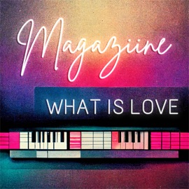 What Is Love (feat. Arielle Kasnetz & Anilee List) Magaziine