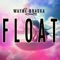 Float - Wayne Braska lyrics