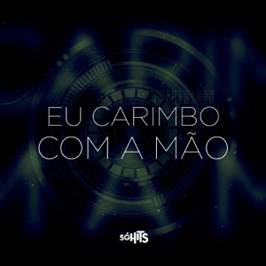 Eu Carimbo Com a Mão (feat. DJ Karuso)
