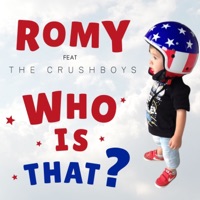 Who Is That? (feat. The Crushboys) [Radio Edit] - Single - Romy