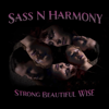 Strong Beautiful Wise - Sass N Harmony