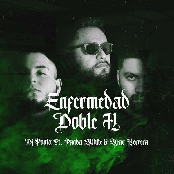 Enfermedad Doble H (feat. Panda White & Year Herrera)