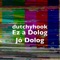 Ez a Dolog Jó Dolog - dutchyhook lyrics