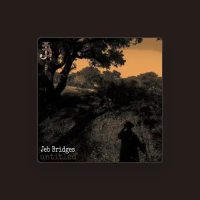 Listen to Jeb Bridges, watch music videos, read bio, see tour dates & more!