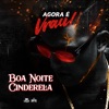 Boa Noite Cinderela (Agora é Vrau) - Single