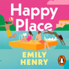 Happy Place - Emily Henry