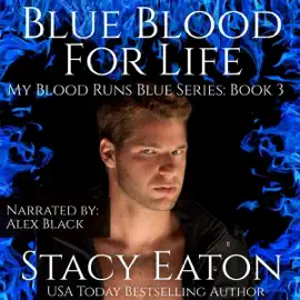 Blue Blood for Life: My Blood Runs Blue, Book 3 (Unabridged)
