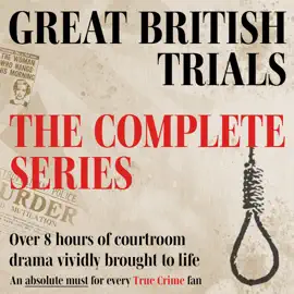 Great British Trials Box Set: True Crime Drama: Three gripping trials adapted from the original transcripts