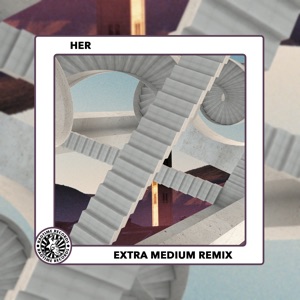 Her (Extra Medium Remix)