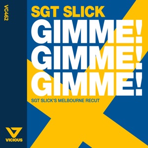 Gimme! Gimme! Gimme! (Sgt Slick's Melbourne Recut) - Single