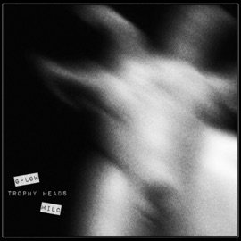 TROPHY HEADS (feat. Milc) G-LOW