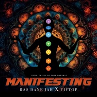 MANIFESTING (feat. TipTop) - Single - Ras Dane Jah