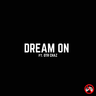 Dream on (feat. OTR Chaz) - Single