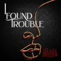 I Found Trouble