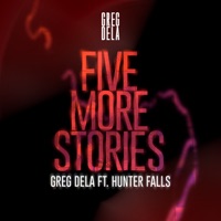 Five More Stories (feat. Hunter Falls) - Single - Greg Dela