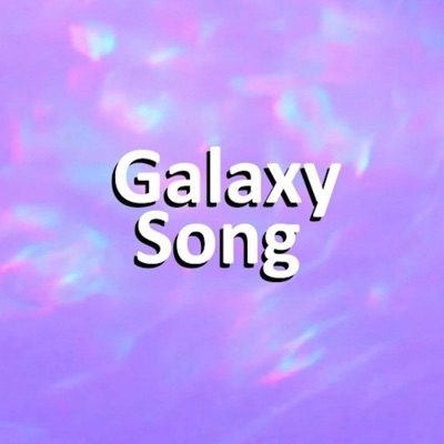 Galaxy Song - Single