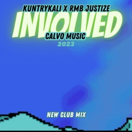 Involved (new club mix) (feat. RMB Justize) [CalvoMusic Remix] KuntryKali