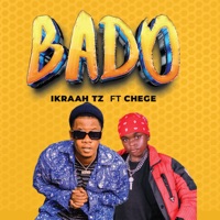 Bado (feat. Chege) - Single - Ikraah