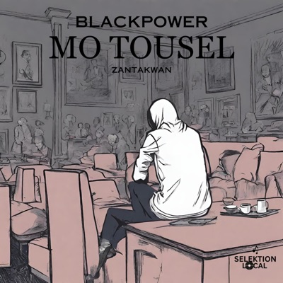 Selektion Local - Mo Tousel (feat. Blackpower & Zantakwan)