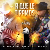 A Qué Le Tiramos (feat. Bronco) artwork