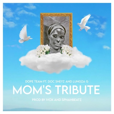Mom's Tribute (feat. Lungza G & Doc Sheyz) - Single