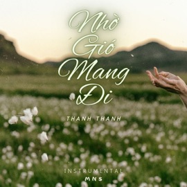 Nhờ Gió Mang Đi (Instrumental) Thanh Thanh
