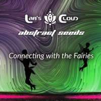Connecting with the Fairies - Single - Lab's Cloud & Abstract Seeds