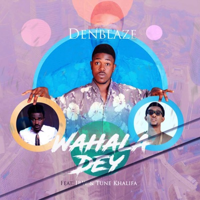 Wahala Dey (feat. IBW & Tune Khalifa) - Single