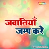 Javaniya Jamp Kare - Single