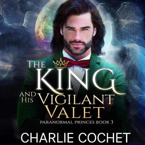 The King and His Vigilant Valet: Paranormal Princes, Book 3 (Unabridged) cover