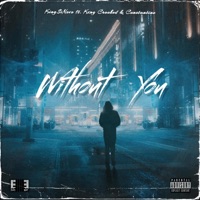 Without You (feat. Kxng Crooked & Constantine) - Single - KingSiNevo