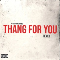 Thang For You (feat. Triple Double) - Single - Ot2xo