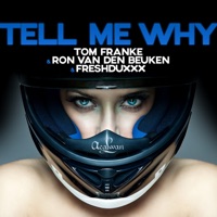 Tell Me Why - EP - Tom Franke, Ron van den Beuken & Freshduxxx