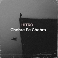 Chehre Pe Chehra - Single - HITRO