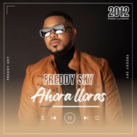 Ahora Lloras - Single - FREDDY SKY