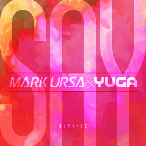 Say (Remixes) - Single